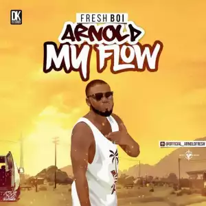 Freshboi Arnold - My Flow